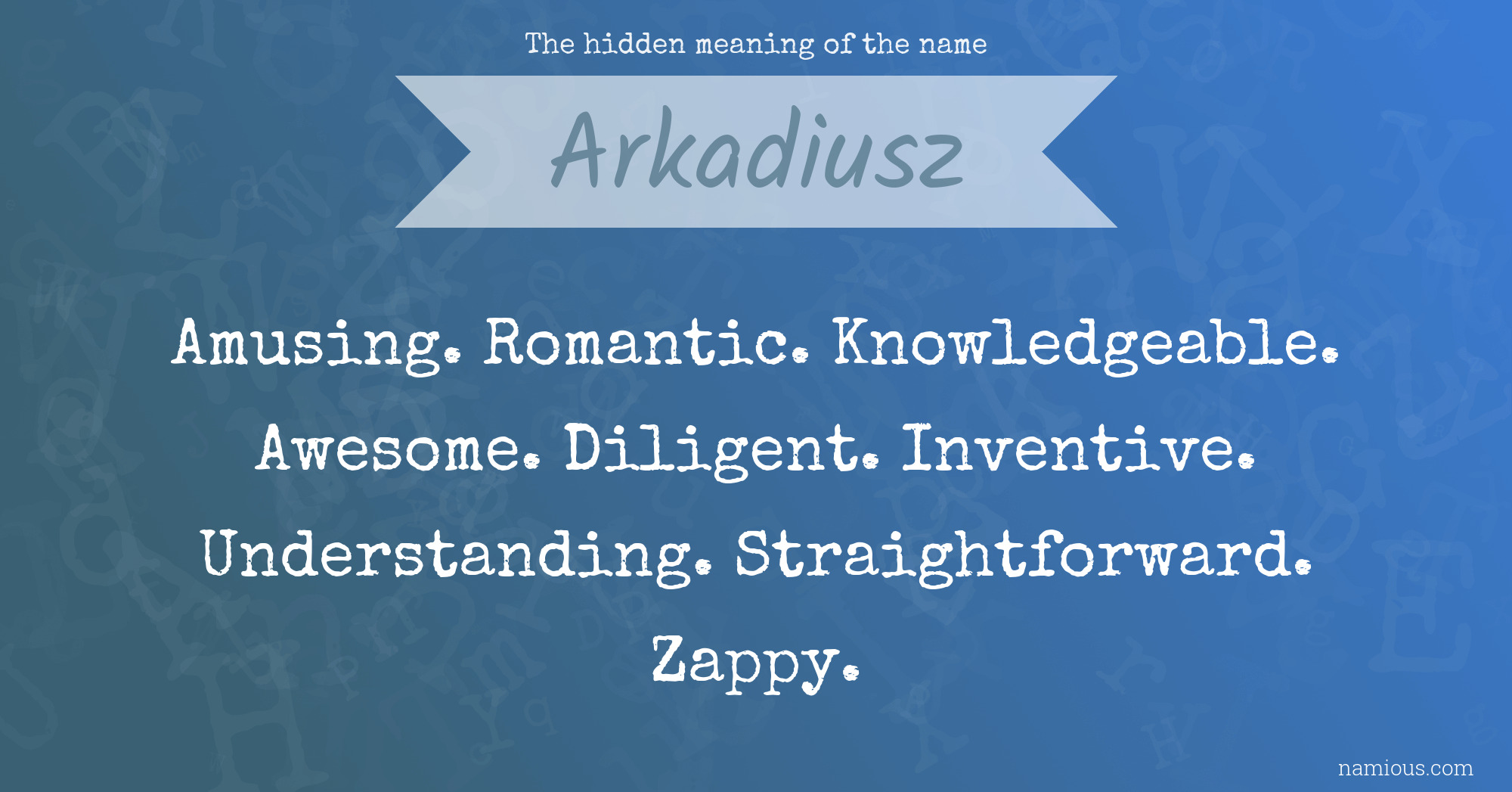 The hidden meaning of the name Arkadiusz