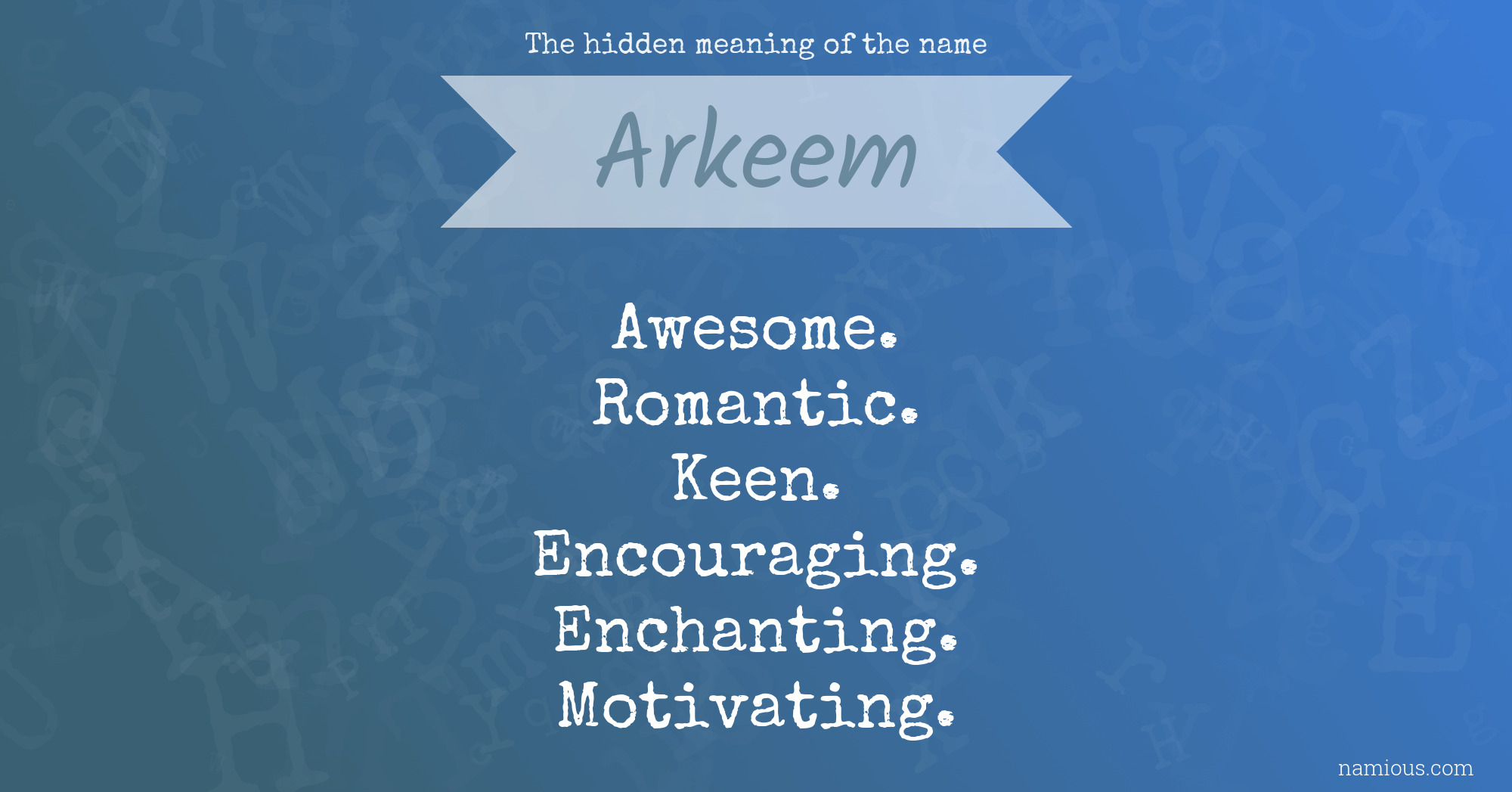 The hidden meaning of the name Arkeem