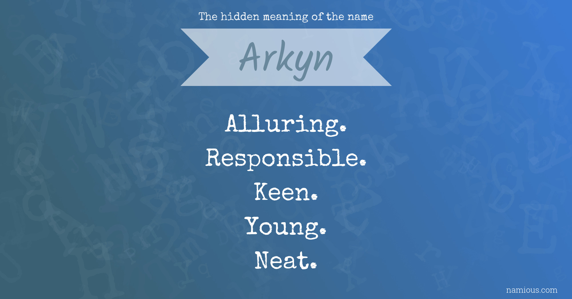 The hidden meaning of the name Arkyn