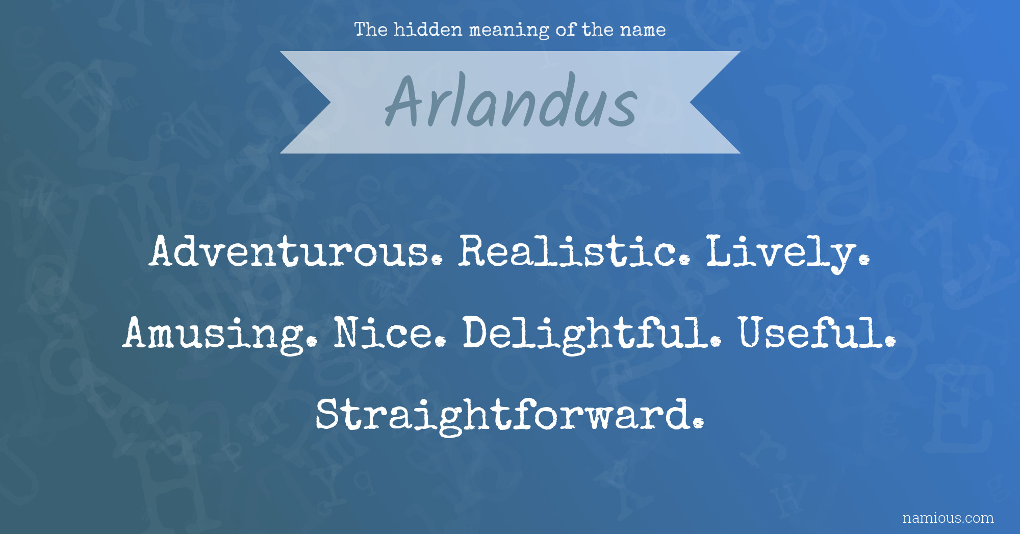 The hidden meaning of the name Arlandus