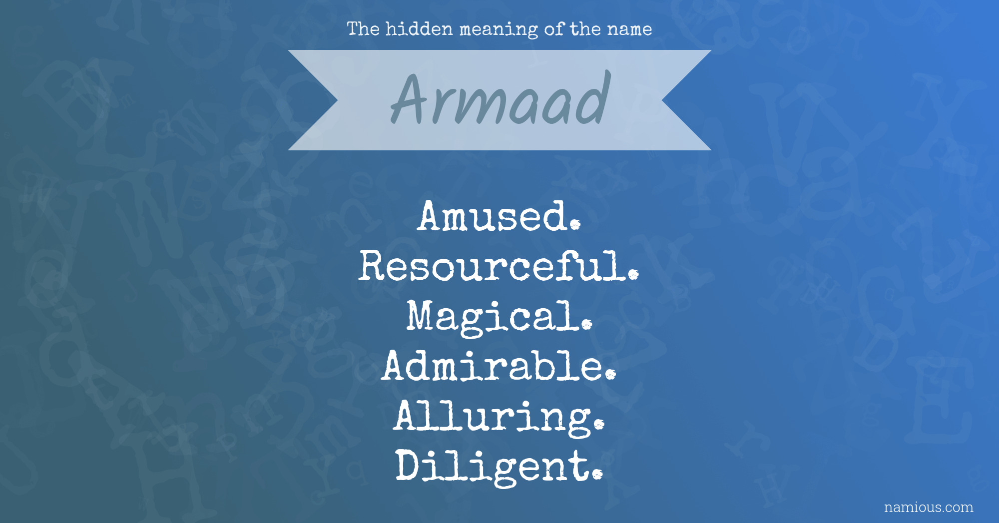 The hidden meaning of the name Armaad