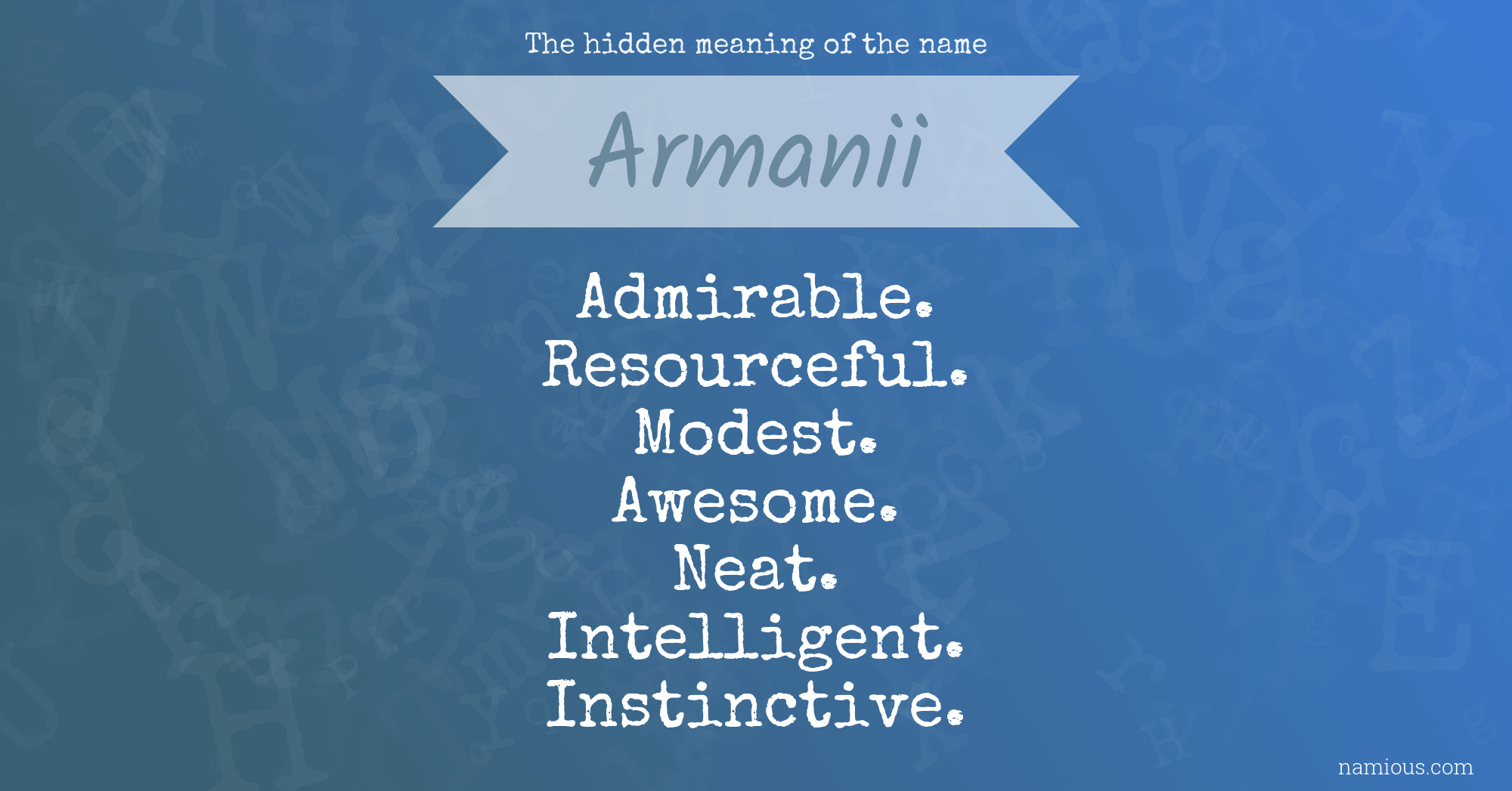 The hidden meaning of the name Armanii