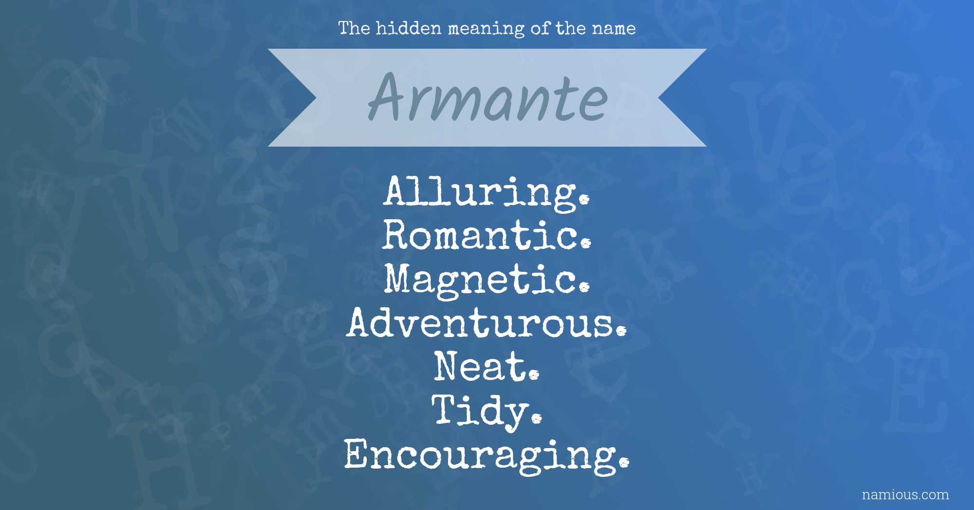 The hidden meaning of the name Armante