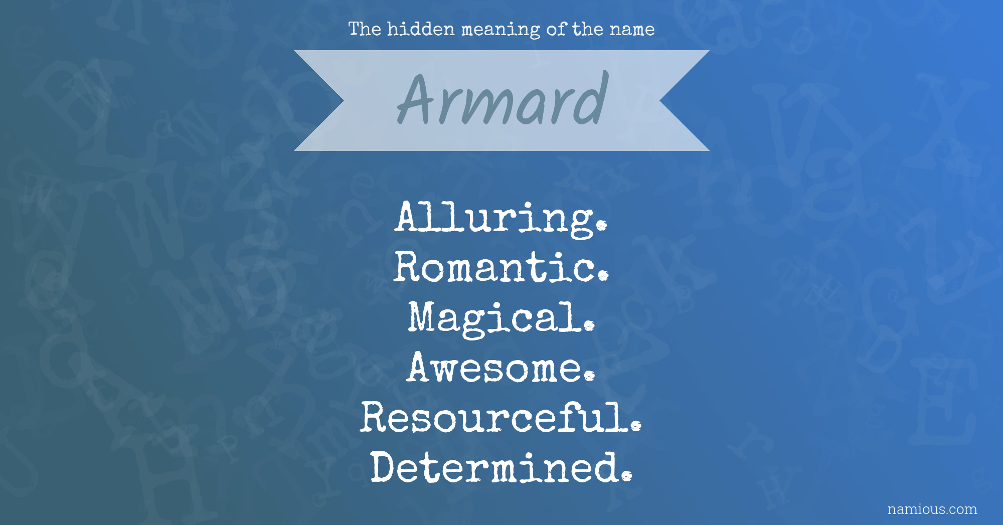 The hidden meaning of the name Armard