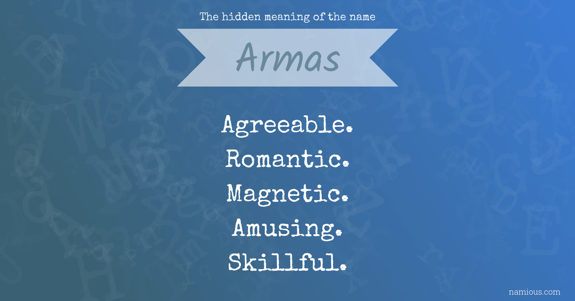 The hidden meaning of the name Armas