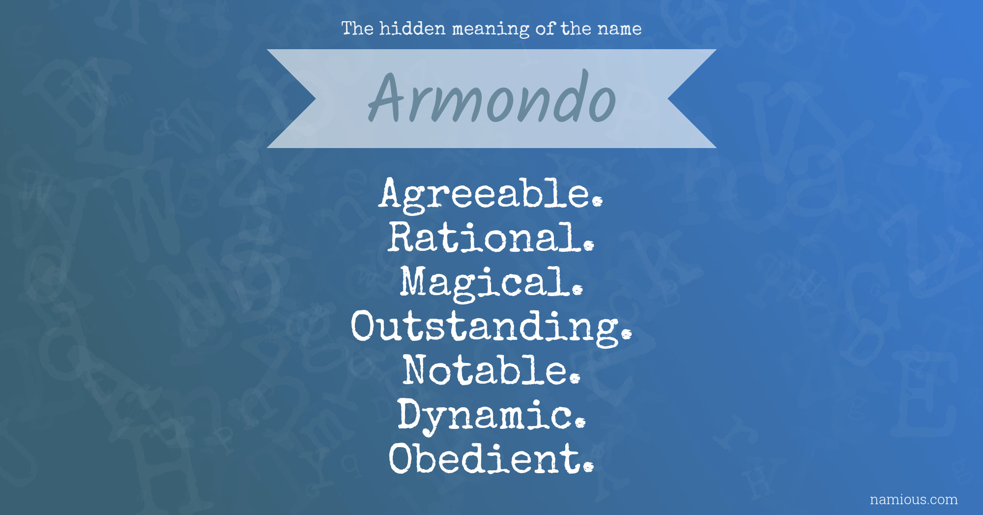 The hidden meaning of the name Armondo