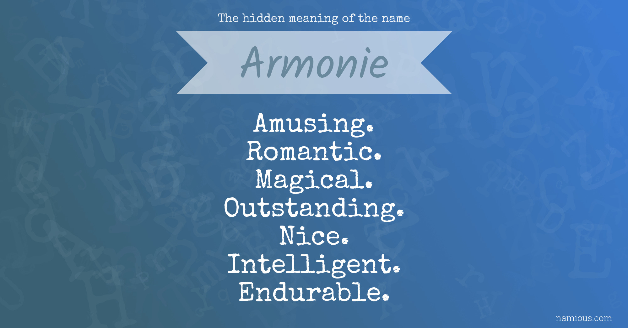 The hidden meaning of the name Armonie