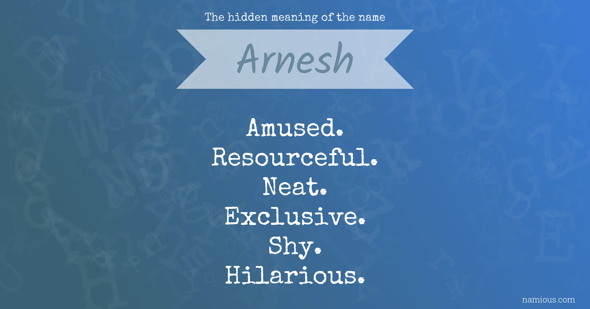 The hidden meaning of the name Arnesh