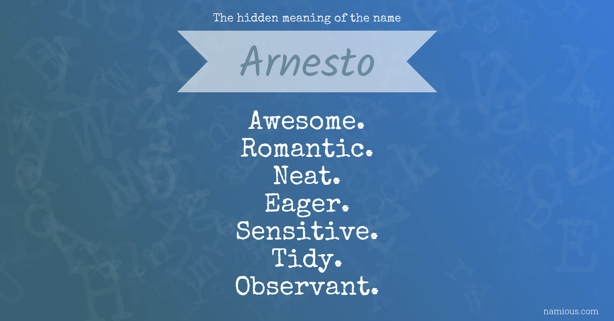 The hidden meaning of the name Arnesto