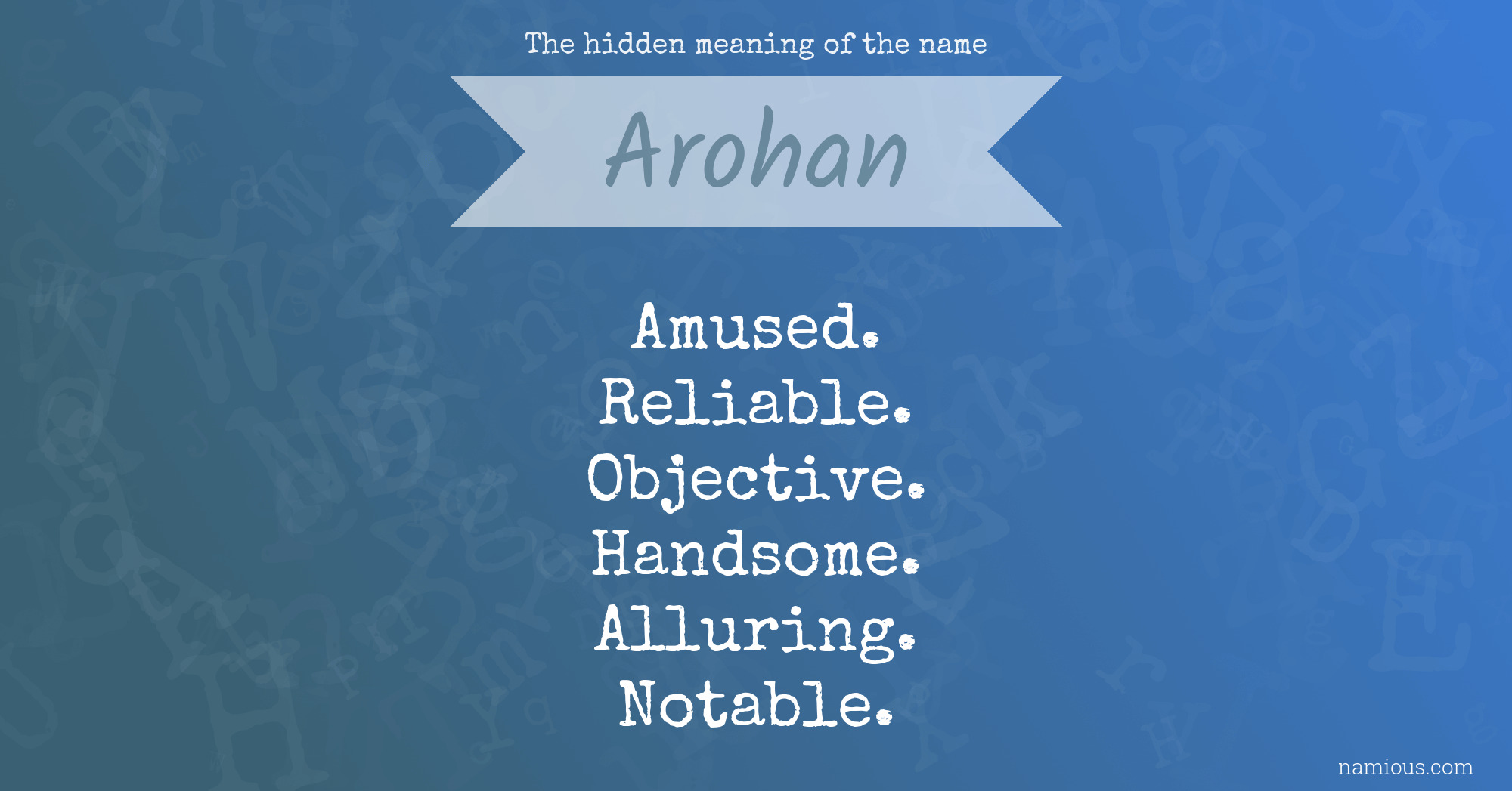 The hidden meaning of the name Arohan