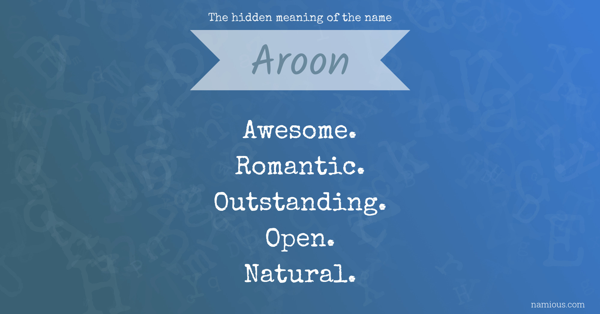 The hidden meaning of the name Aroon