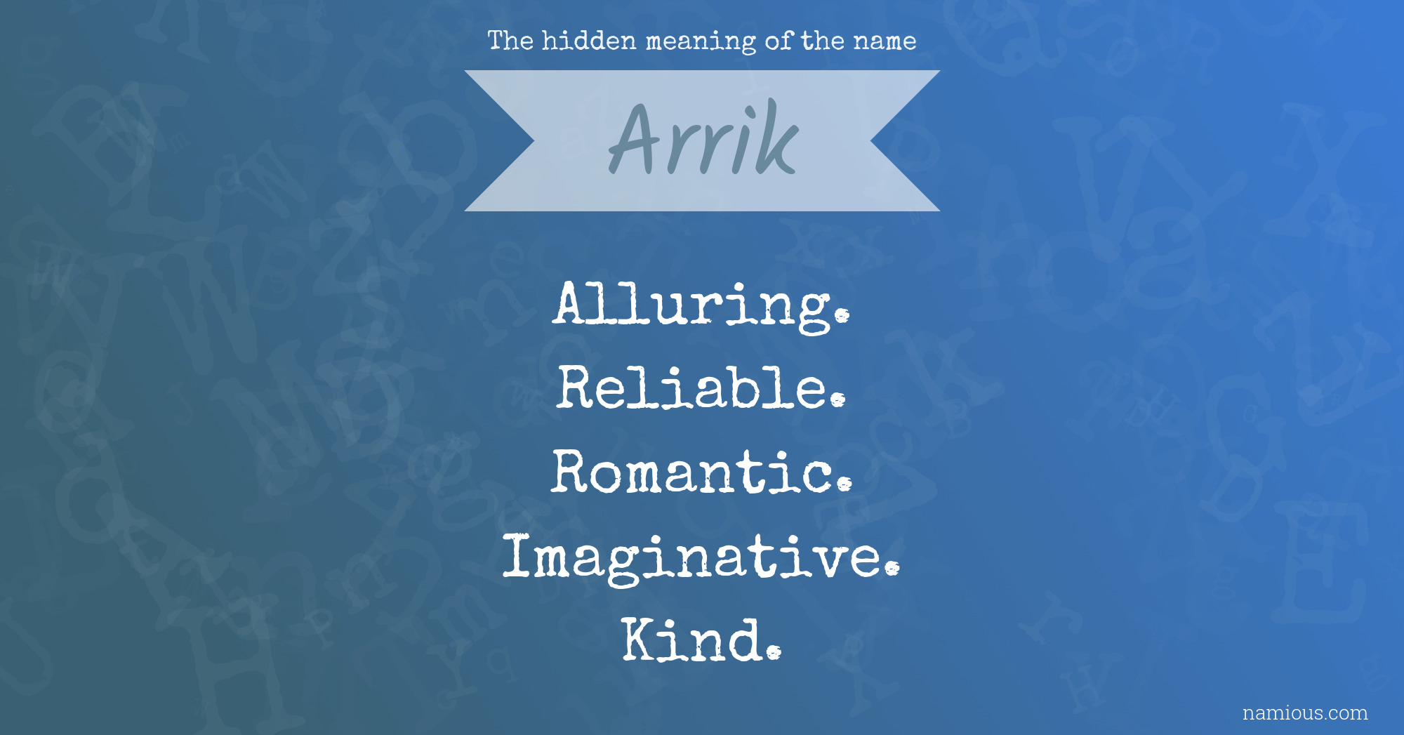 The hidden meaning of the name Arrik