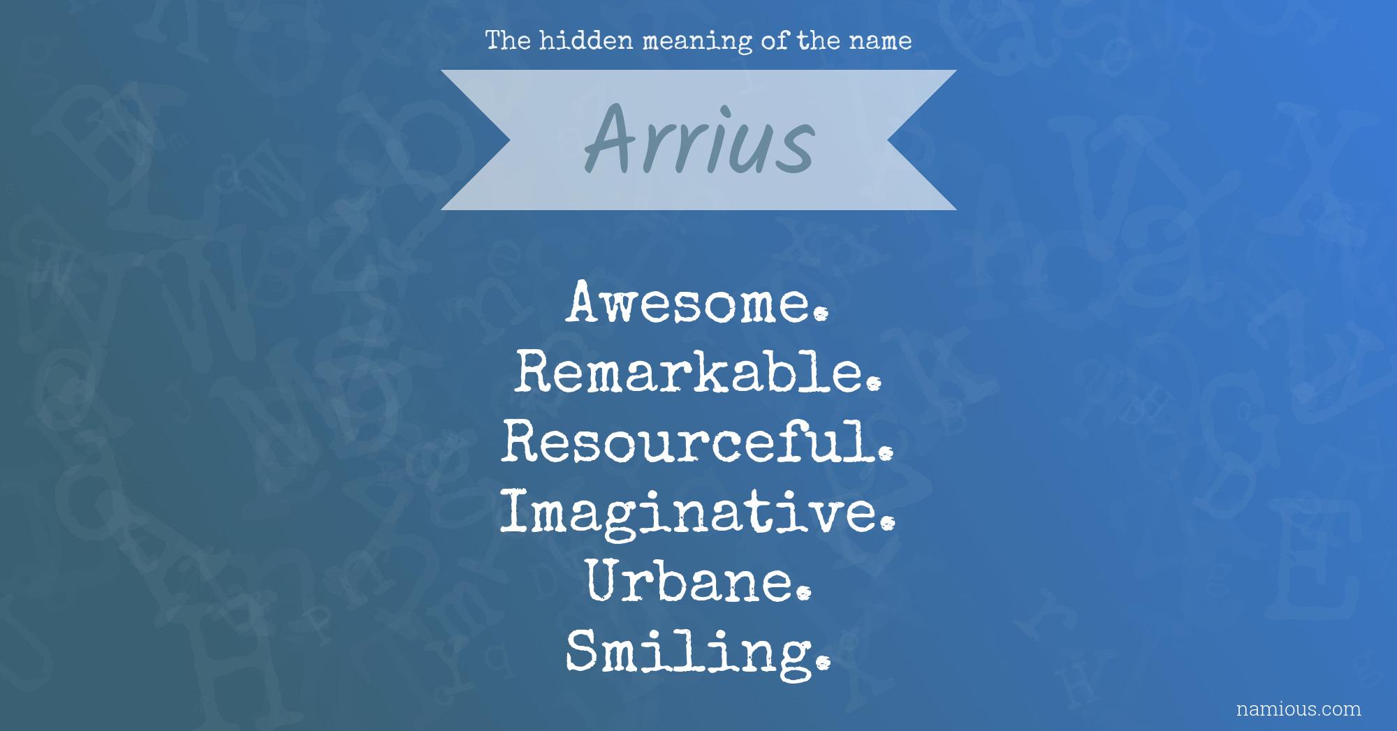 The hidden meaning of the name Arrius