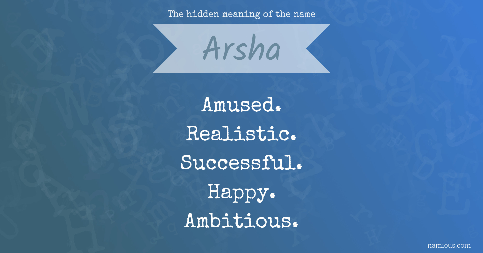 The hidden meaning of the name Arsha