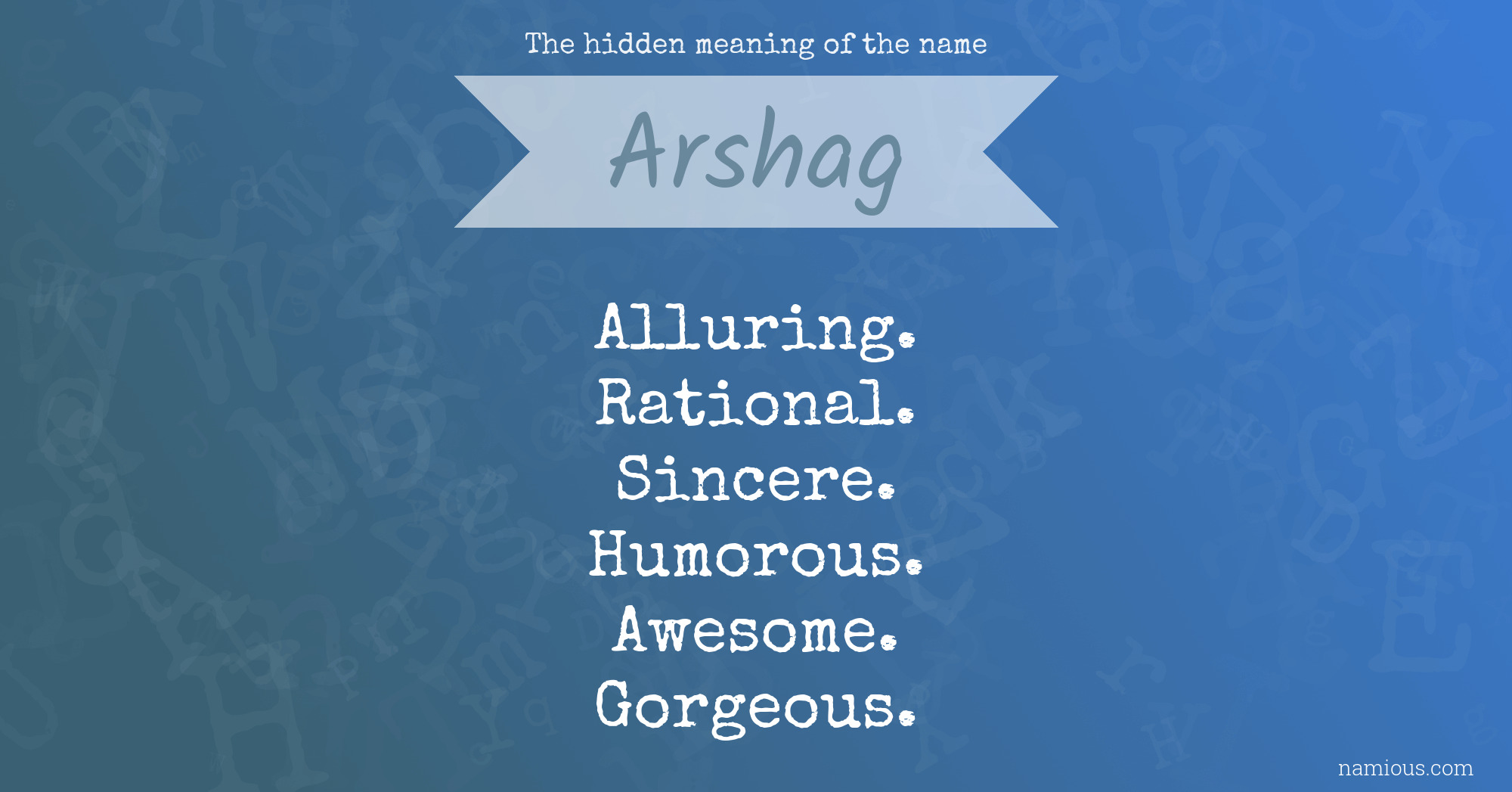 The hidden meaning of the name Arshag