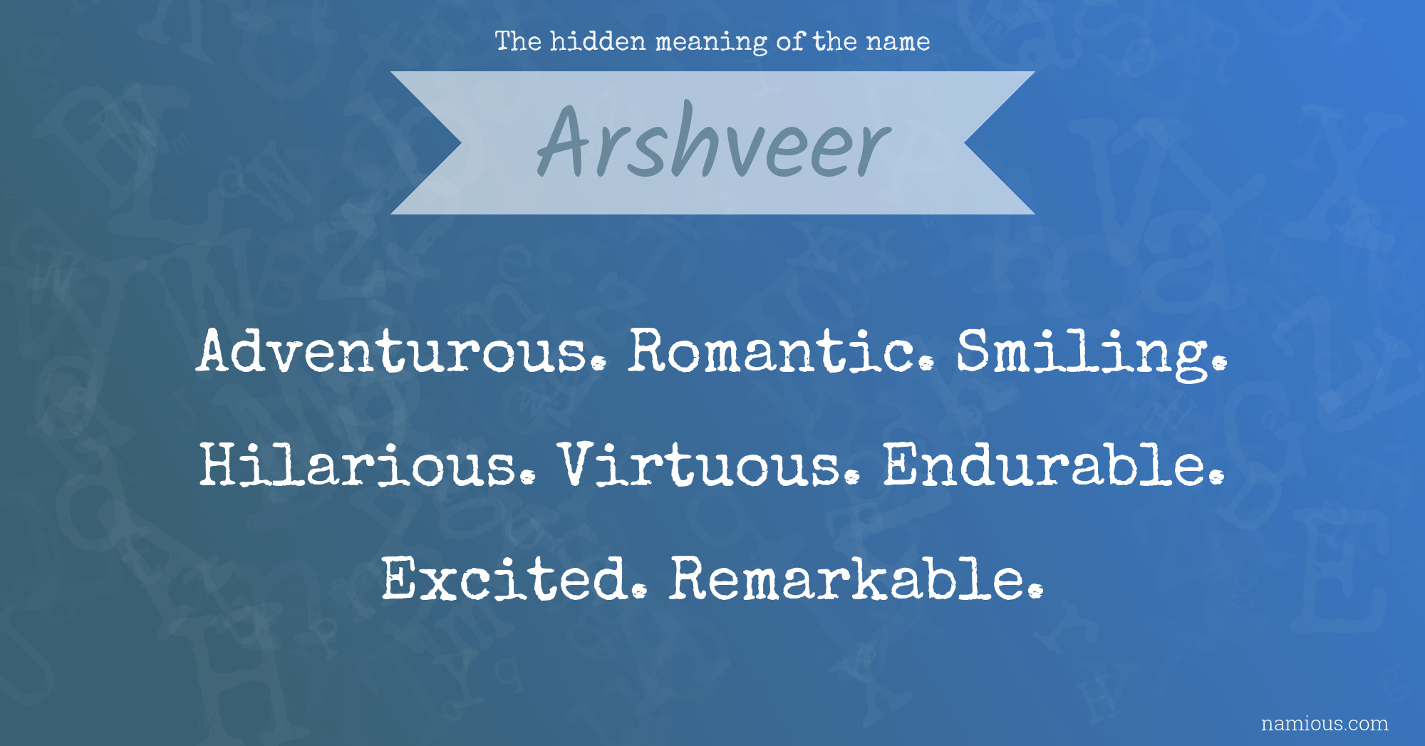 The hidden meaning of the name Arshveer