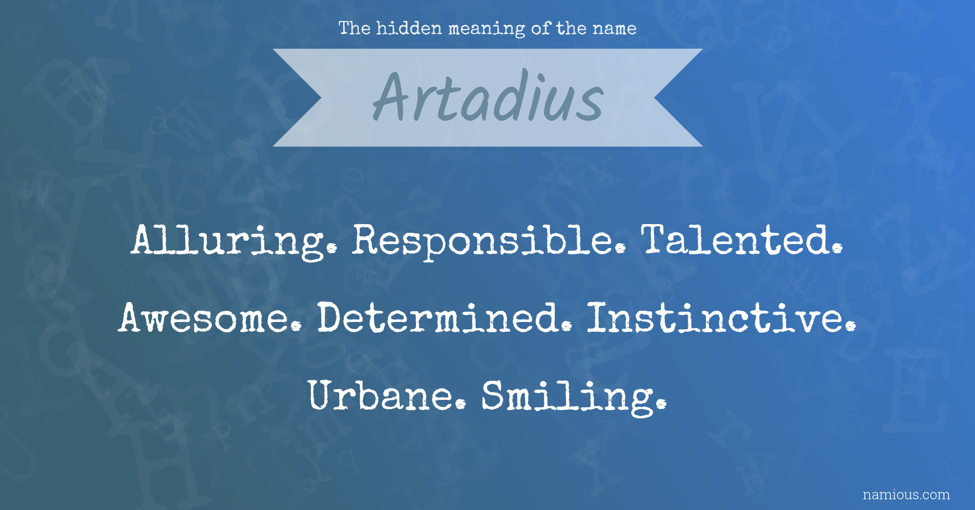 The hidden meaning of the name Artadius