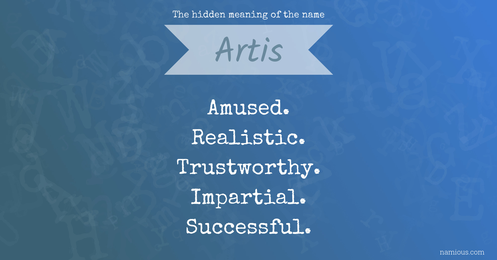 The hidden meaning of the name Artis