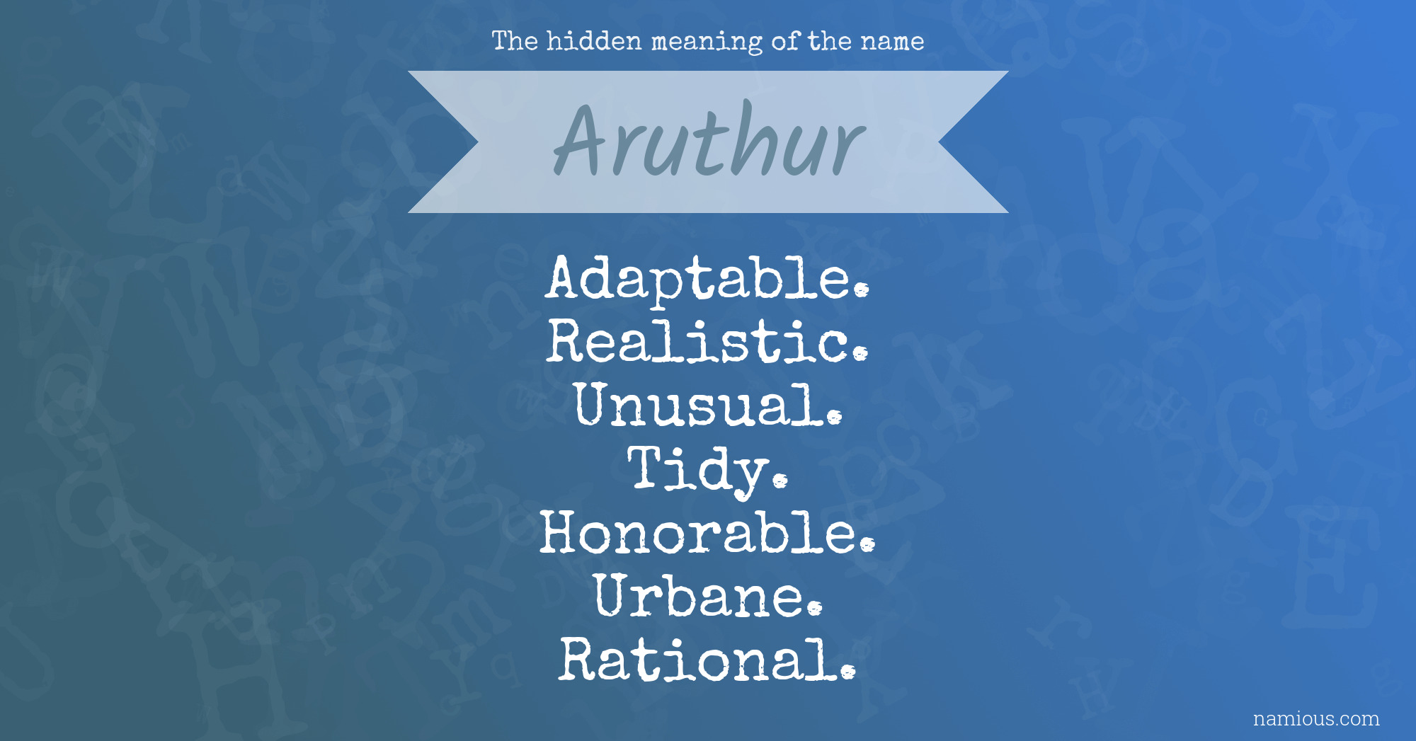 The hidden meaning of the name Aruthur