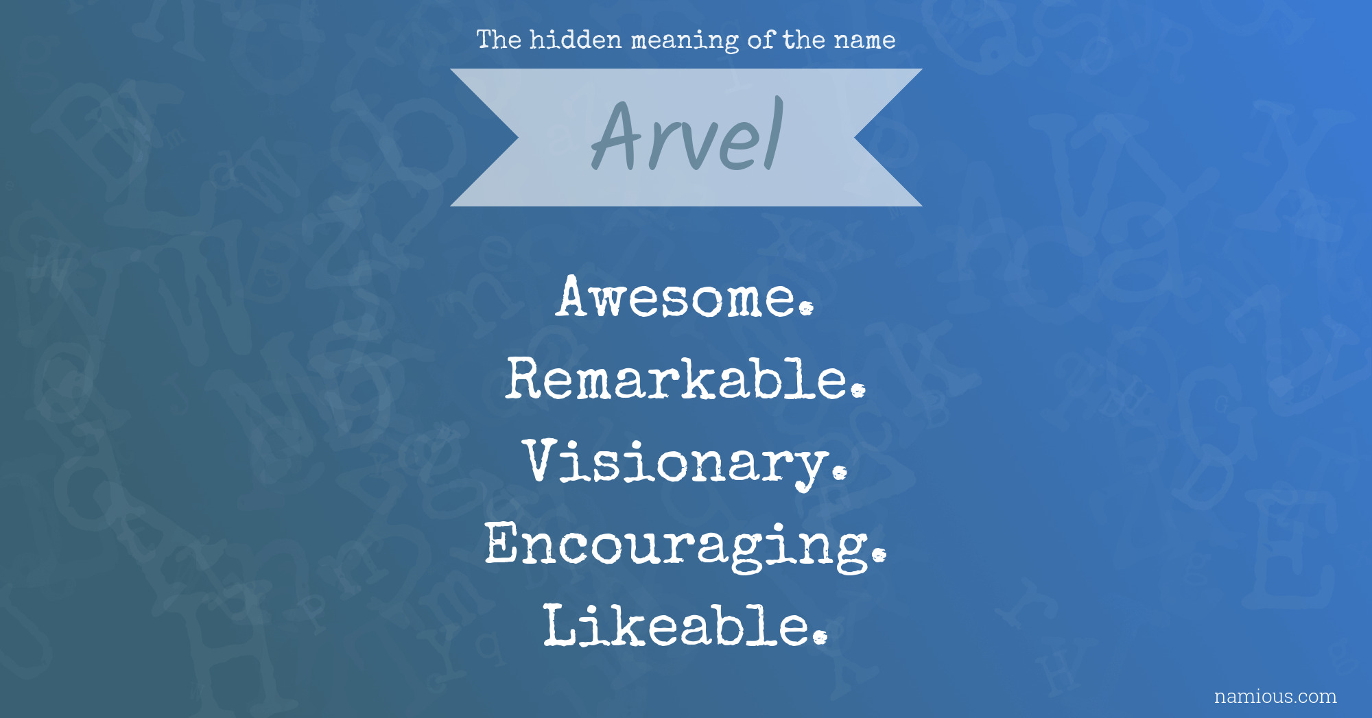 The hidden meaning of the name Arvel