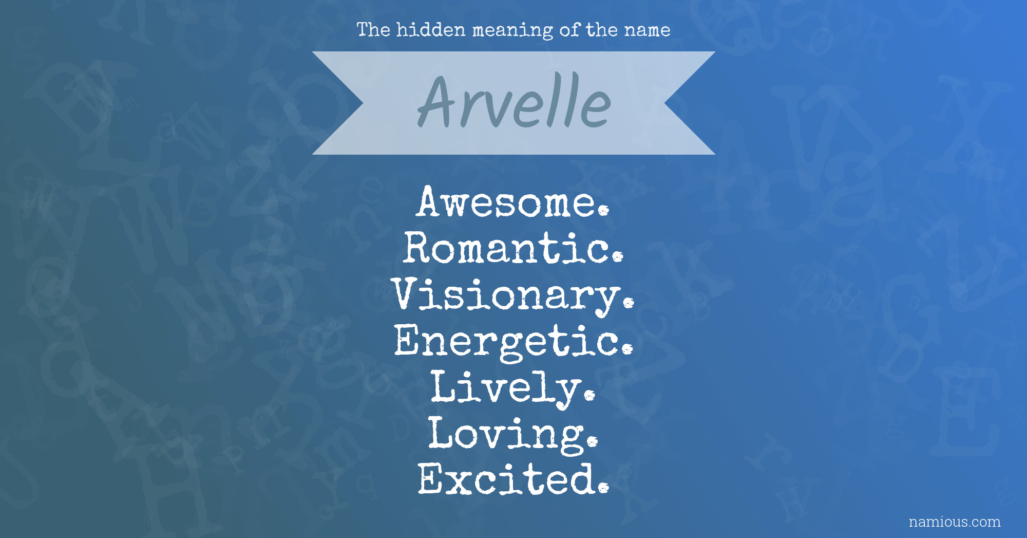 The hidden meaning of the name Arvelle