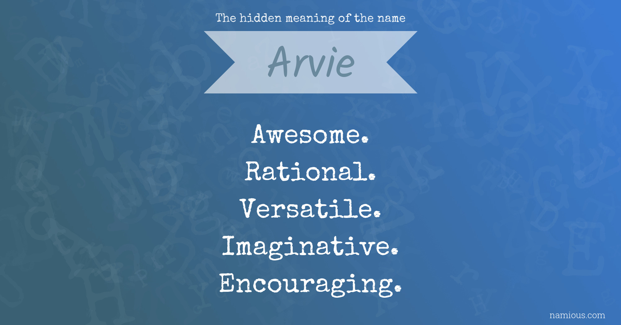 The hidden meaning of the name Arvie