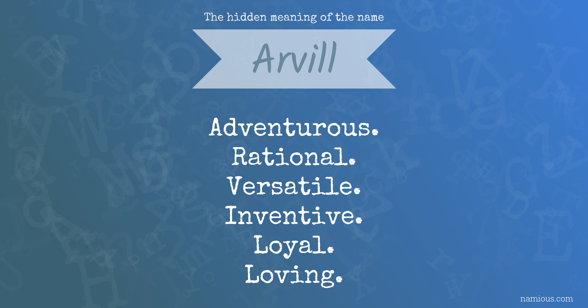 The hidden meaning of the name Arvill