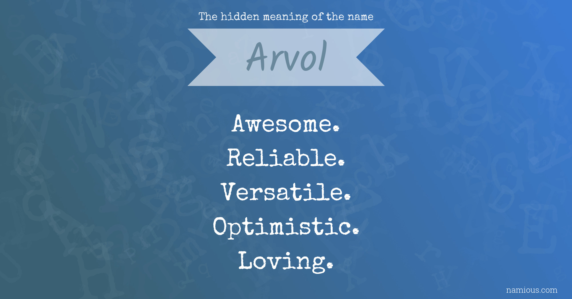 The hidden meaning of the name Arvol