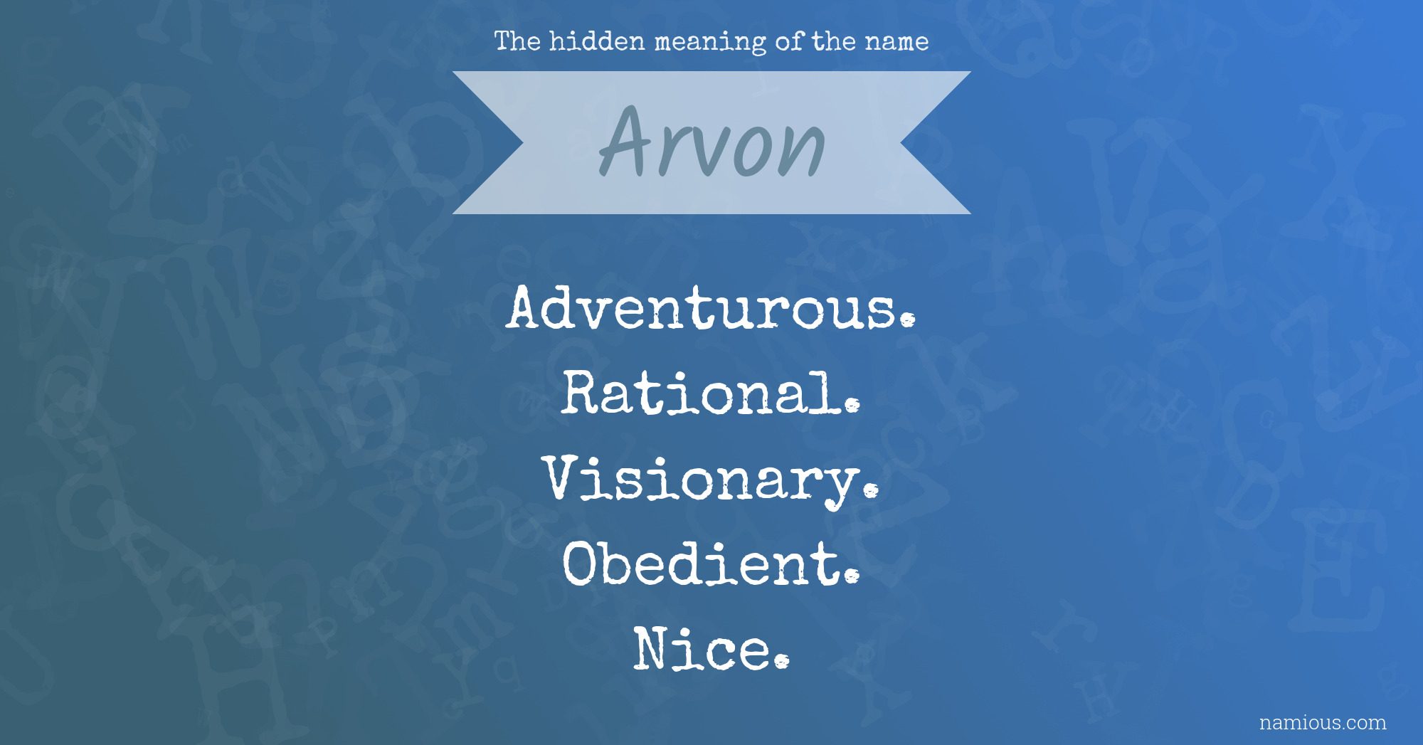 The hidden meaning of the name Arvon