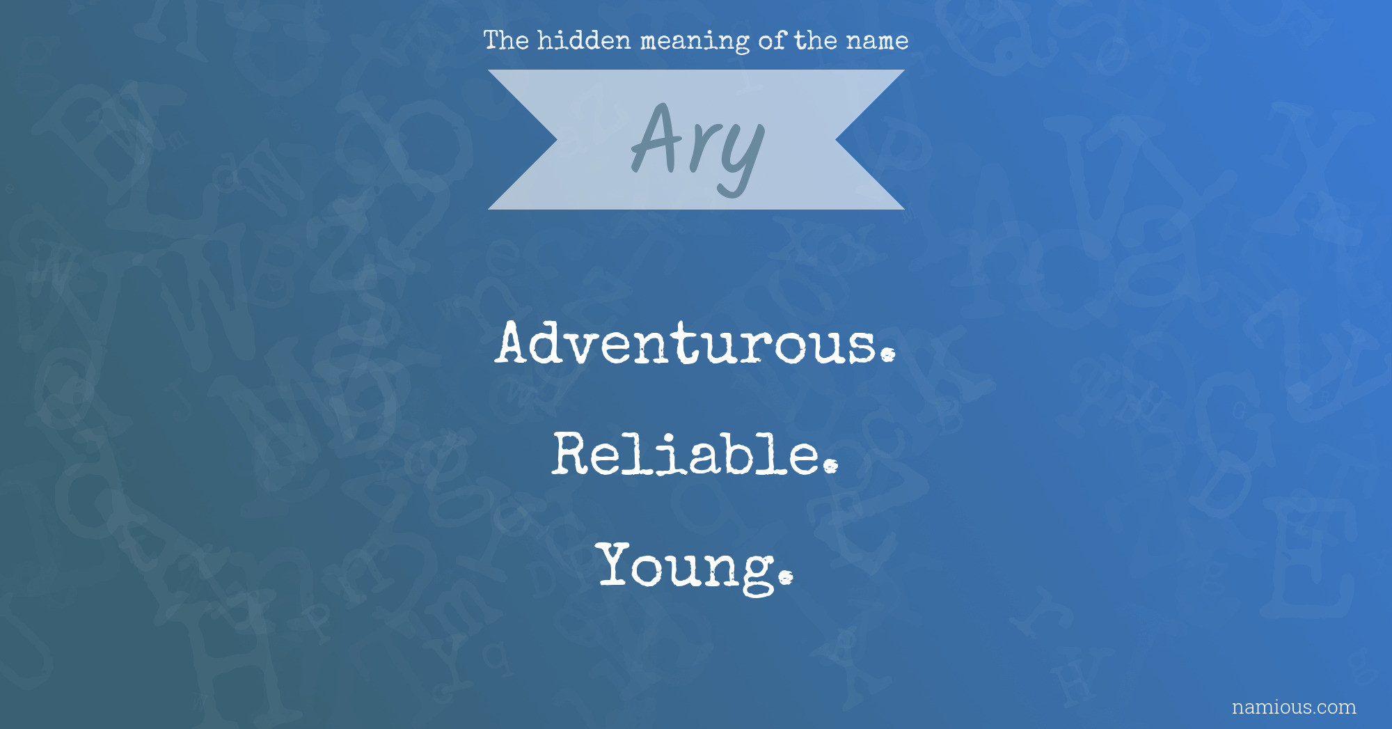 The hidden meaning of the name Ary