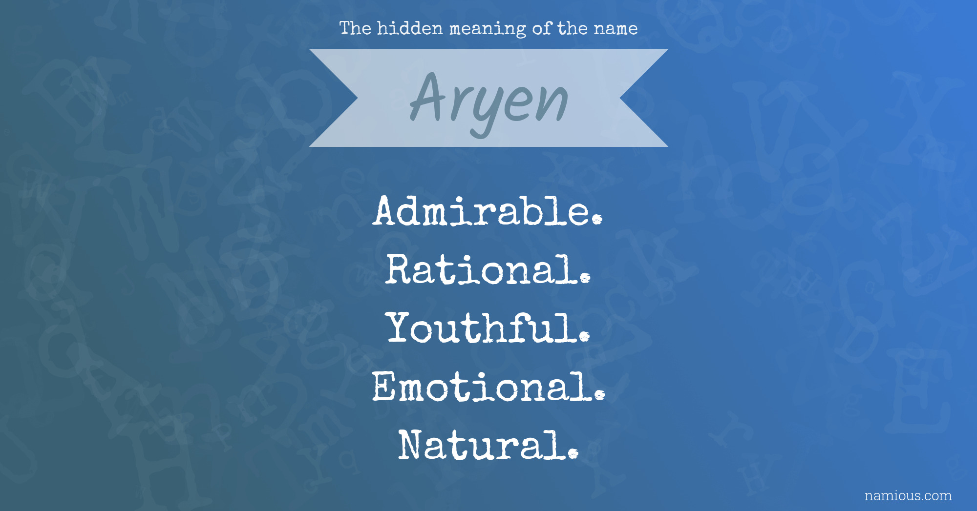 The hidden meaning of the name Aryen