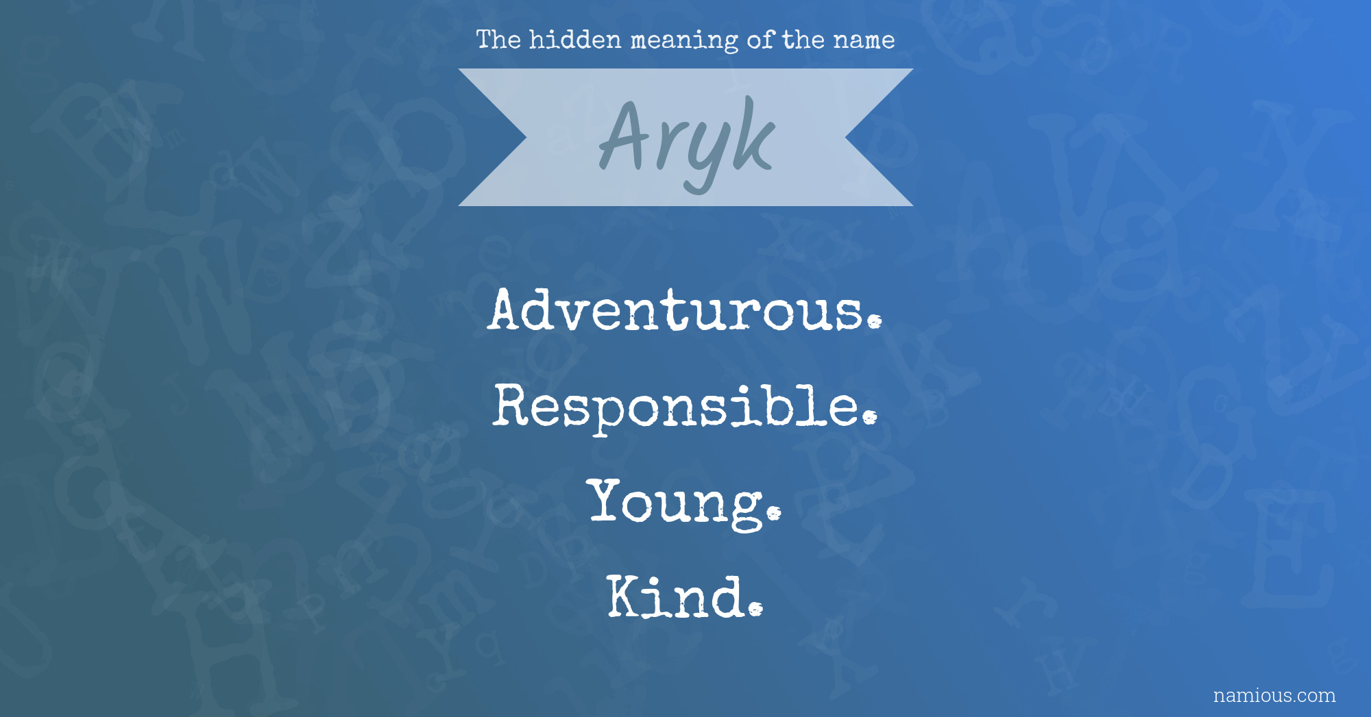 The hidden meaning of the name Aryk