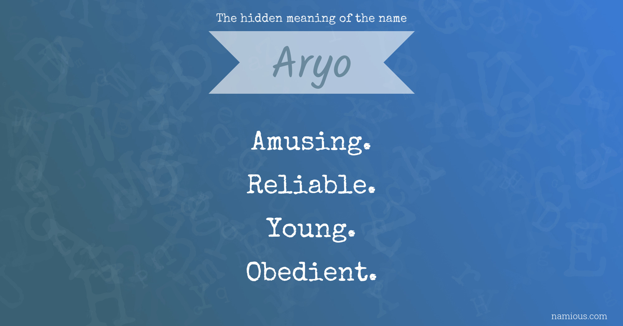 The hidden meaning of the name Aryo