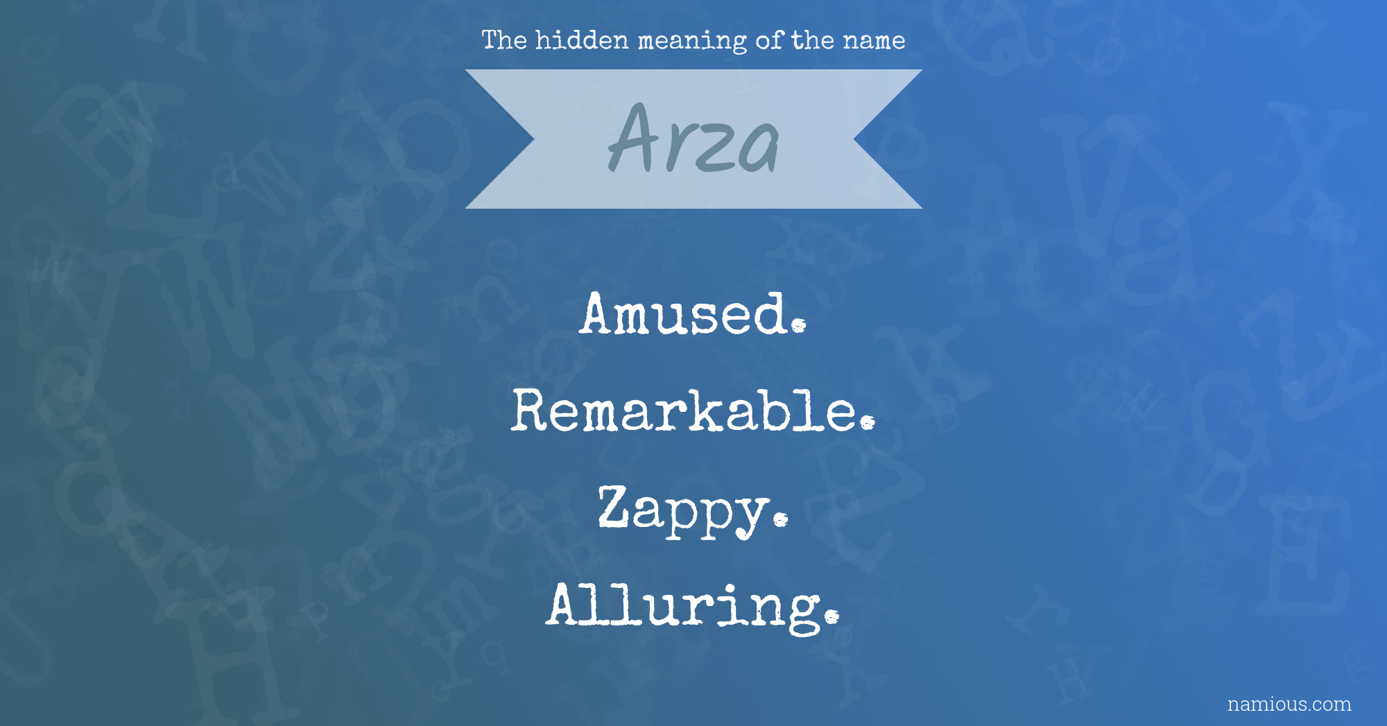 The hidden meaning of the name Arza