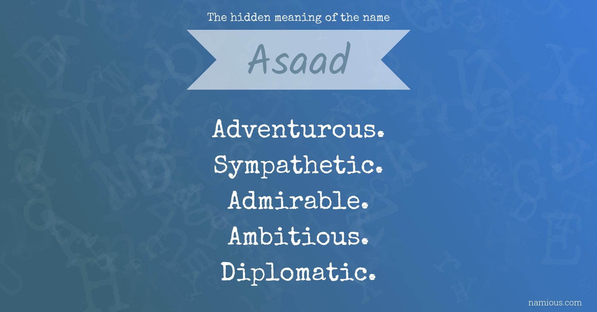 The hidden meaning of the name Asaad