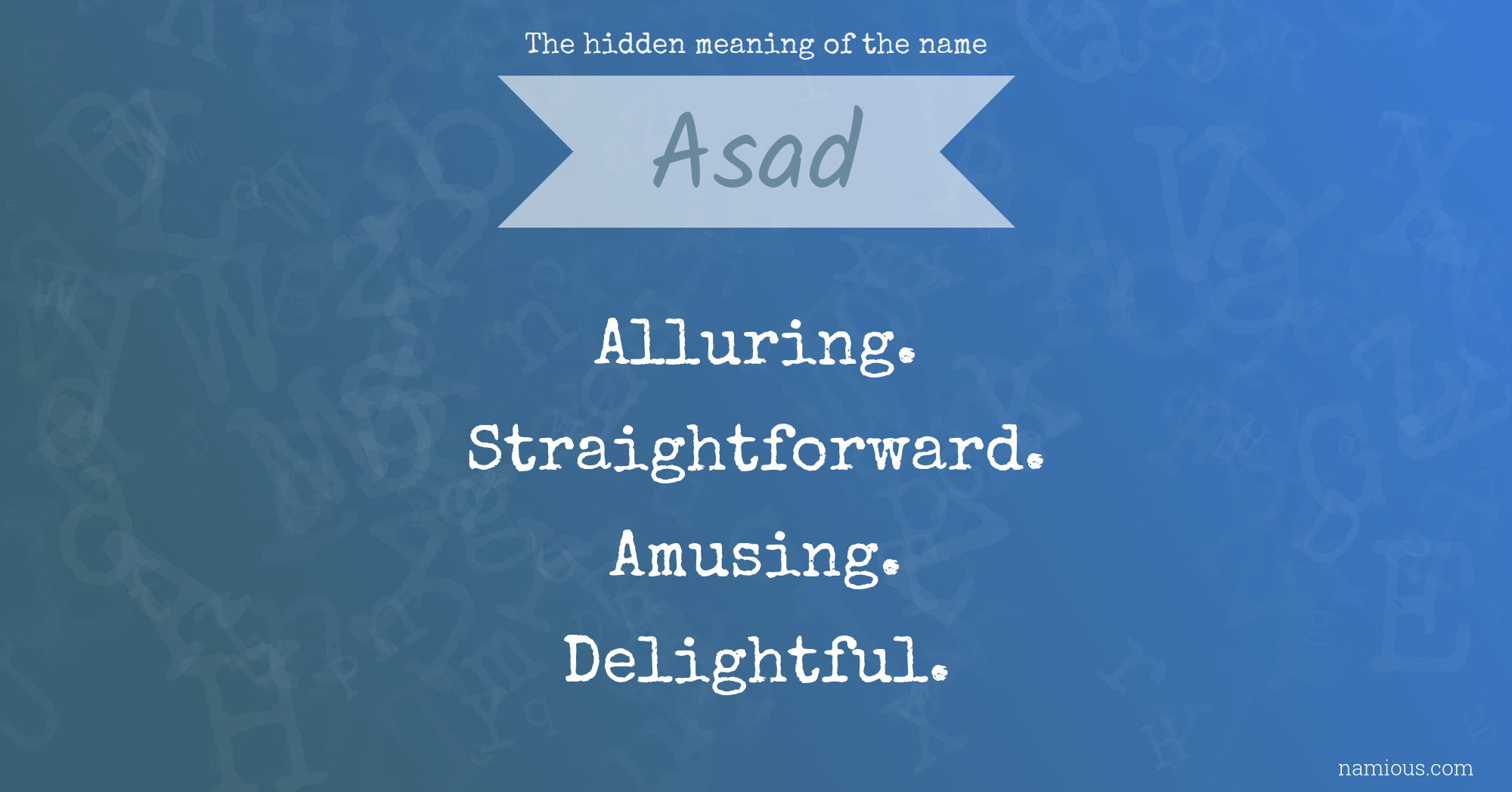 The hidden meaning of the name Asad