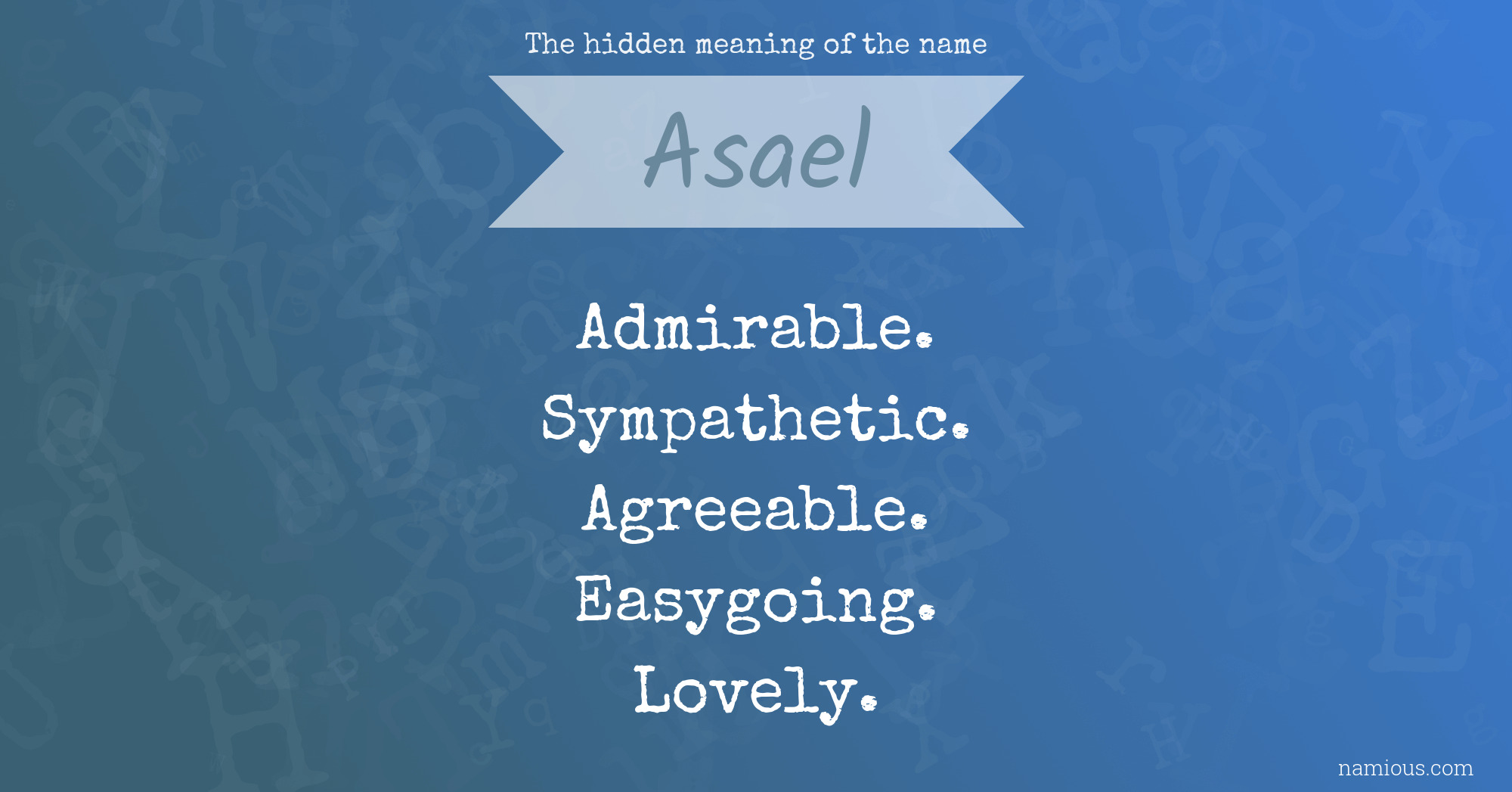 The hidden meaning of the name Asael