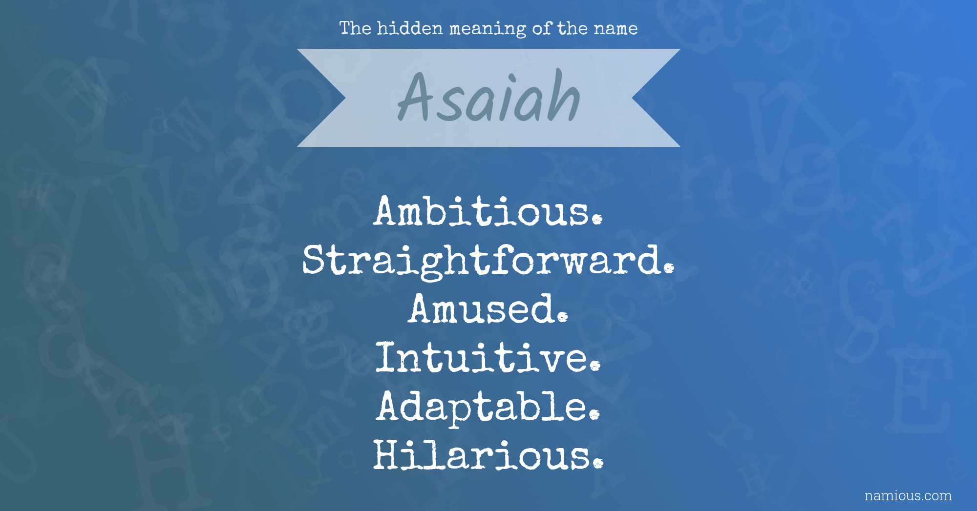 The hidden meaning of the name Asaiah