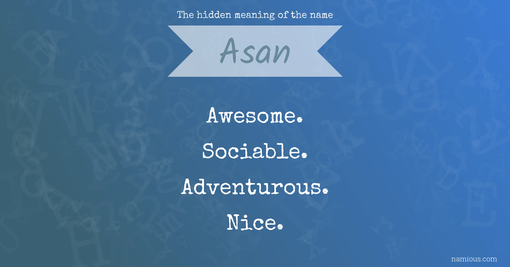 The hidden meaning of the name Asan