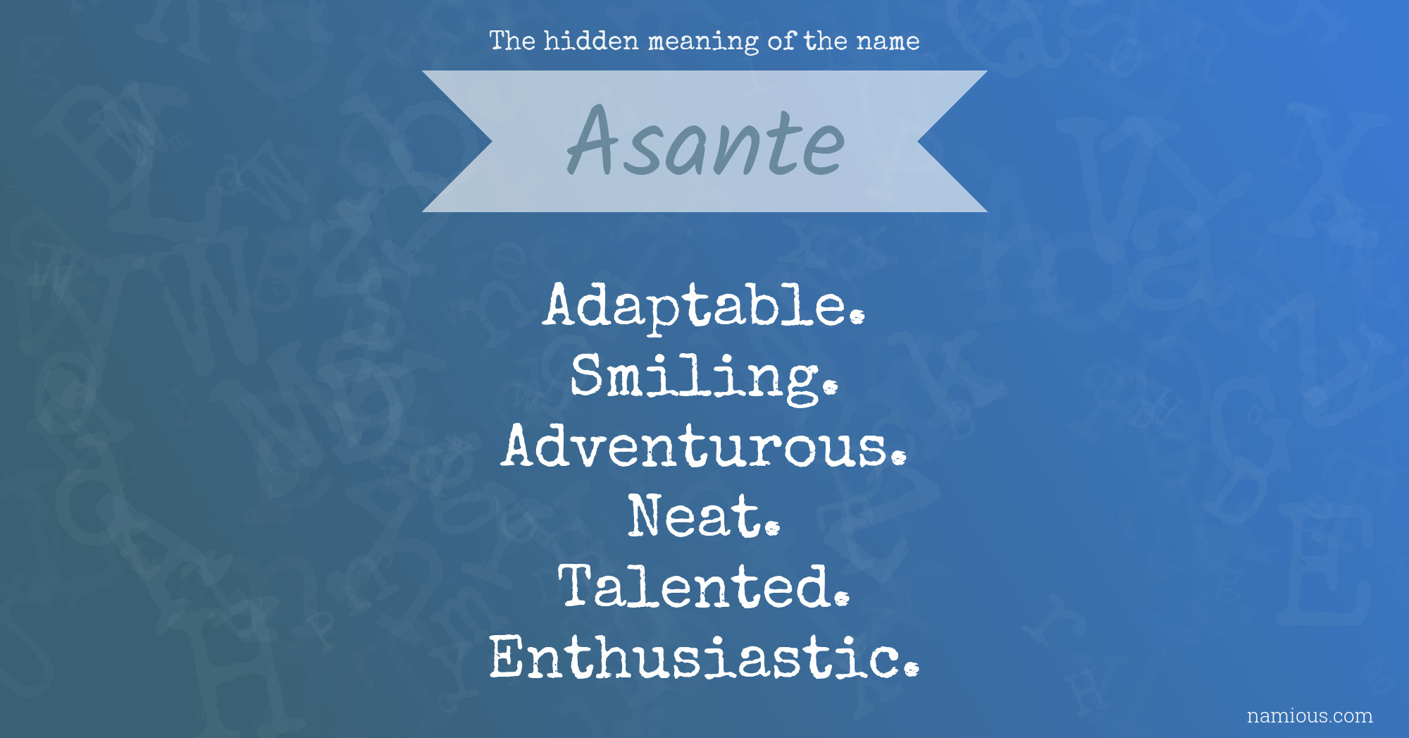 The hidden meaning of the name Asante