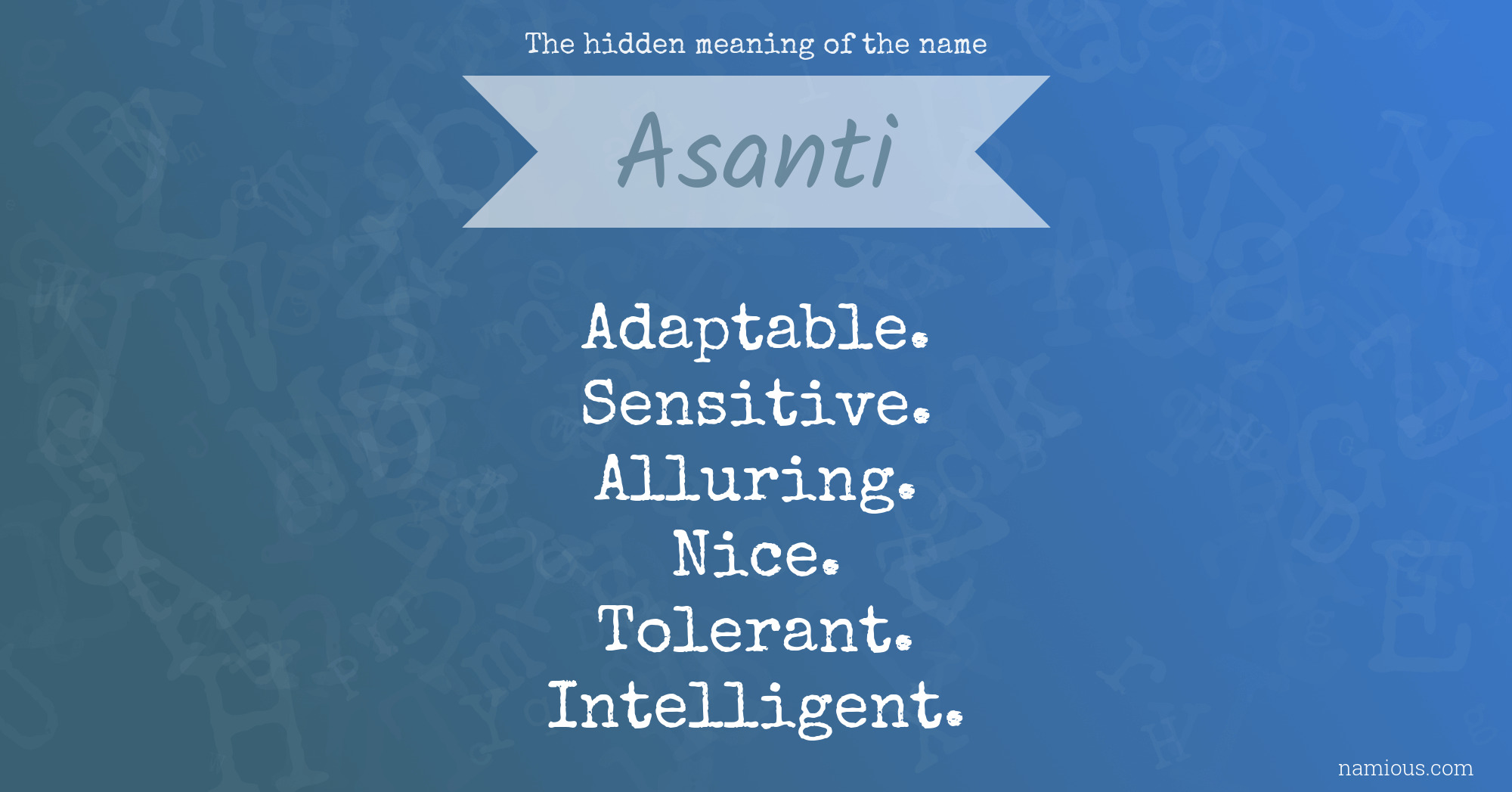 The hidden meaning of the name Asanti