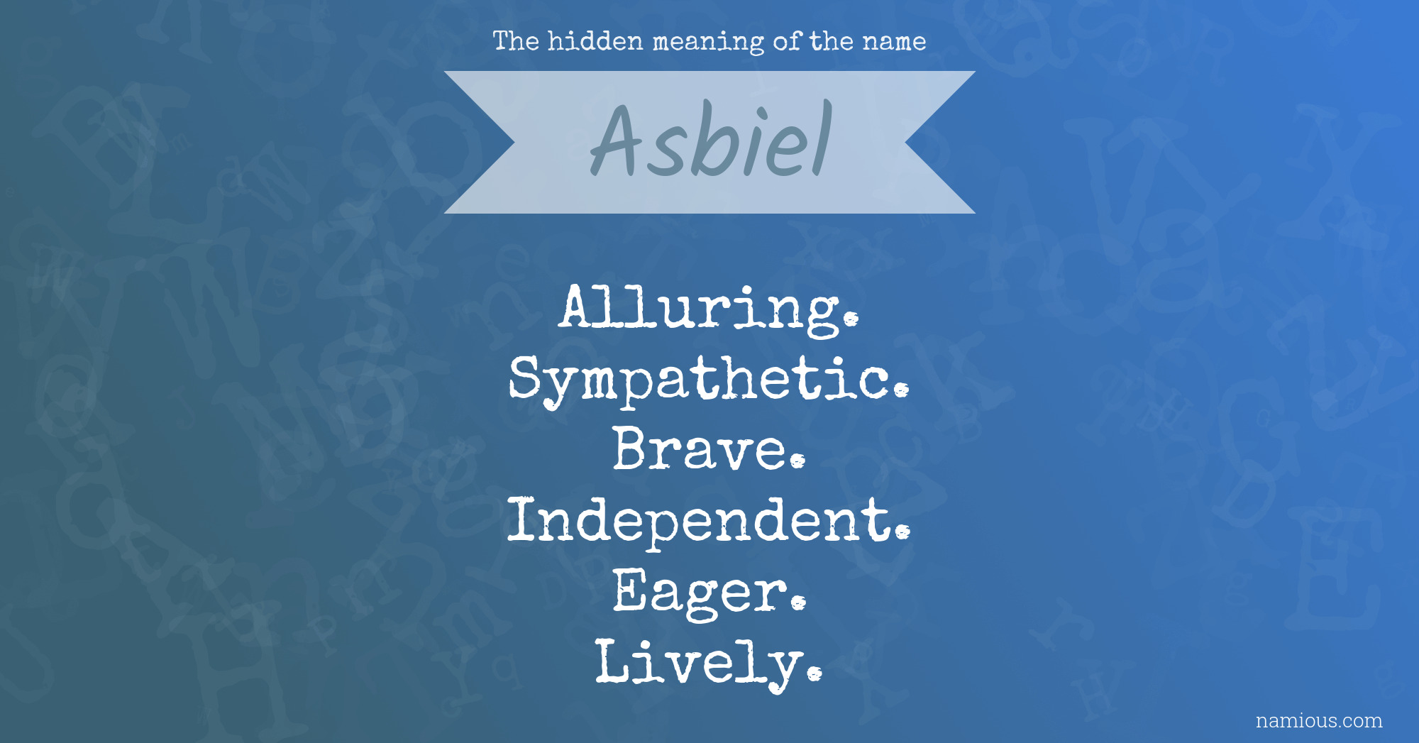 The hidden meaning of the name Asbiel