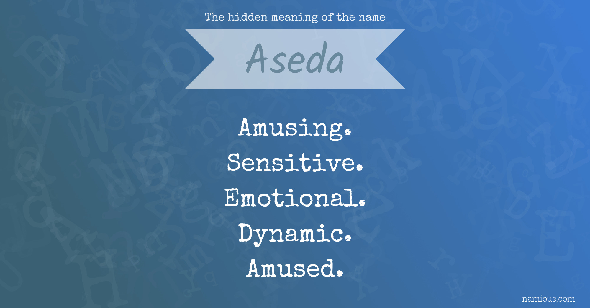 The hidden meaning of the name Aseda