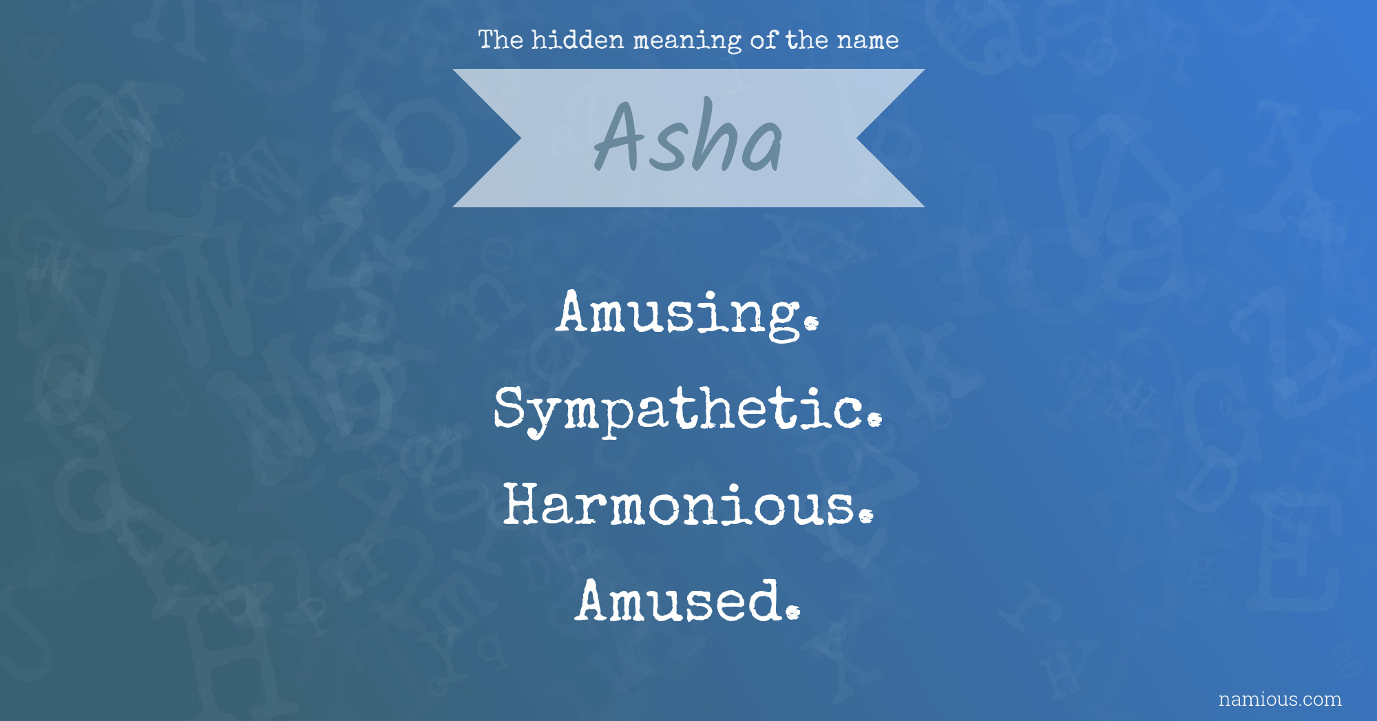 The hidden meaning of the name Asha