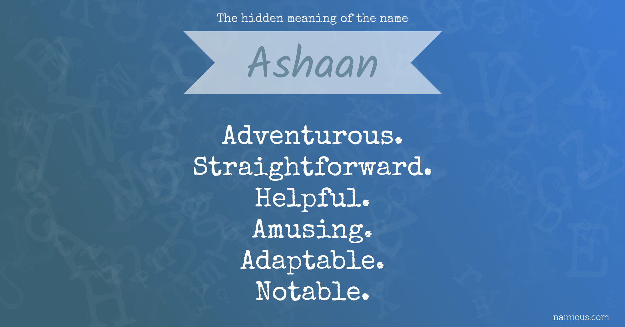 The hidden meaning of the name Ashaan