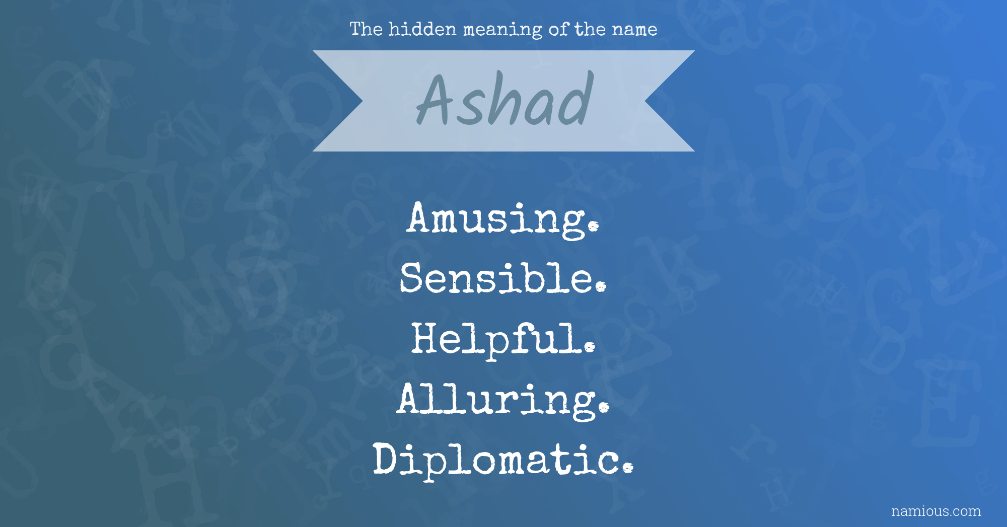 The hidden meaning of the name Ashad