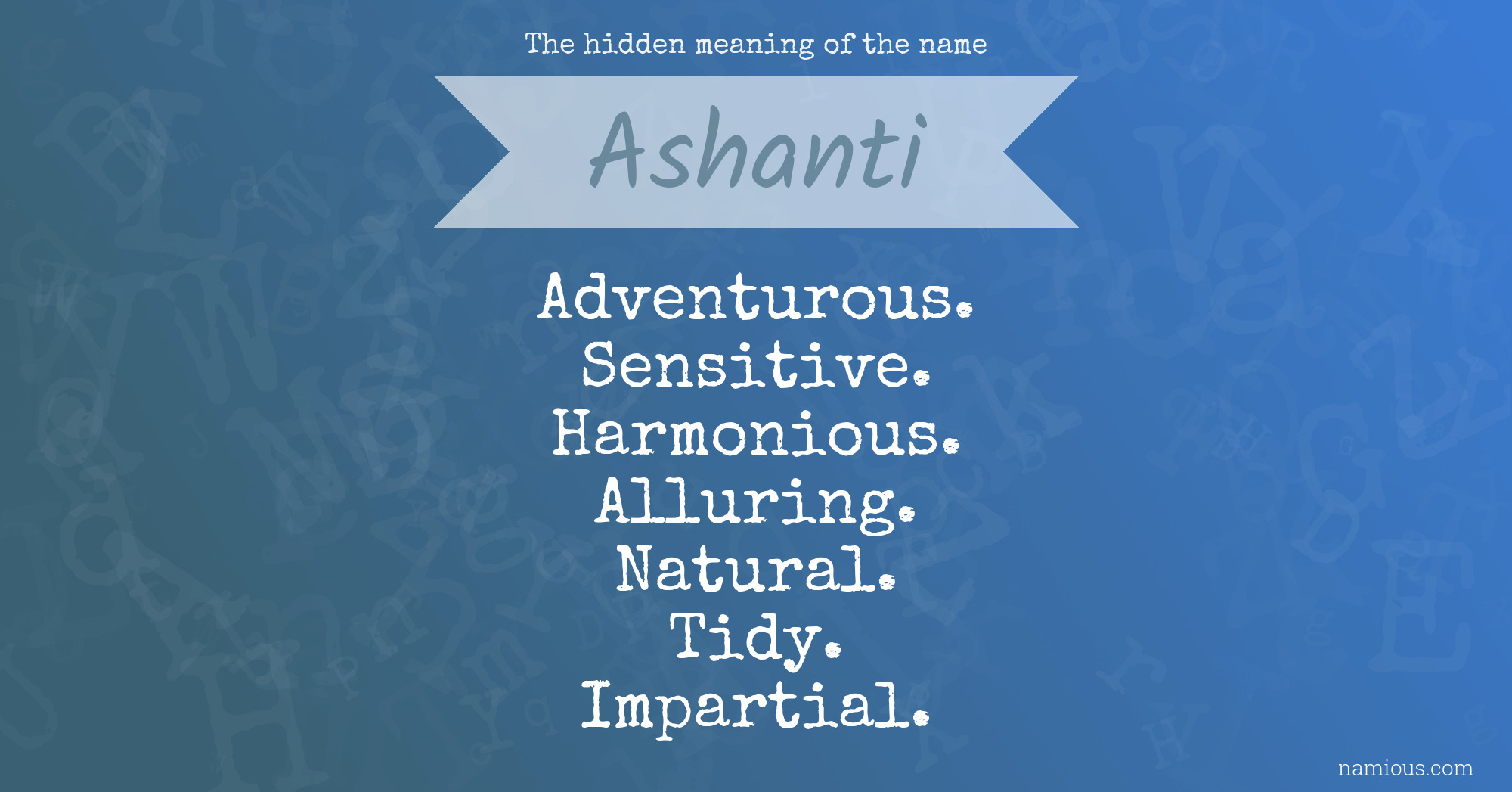 The hidden meaning of the name Ashanti