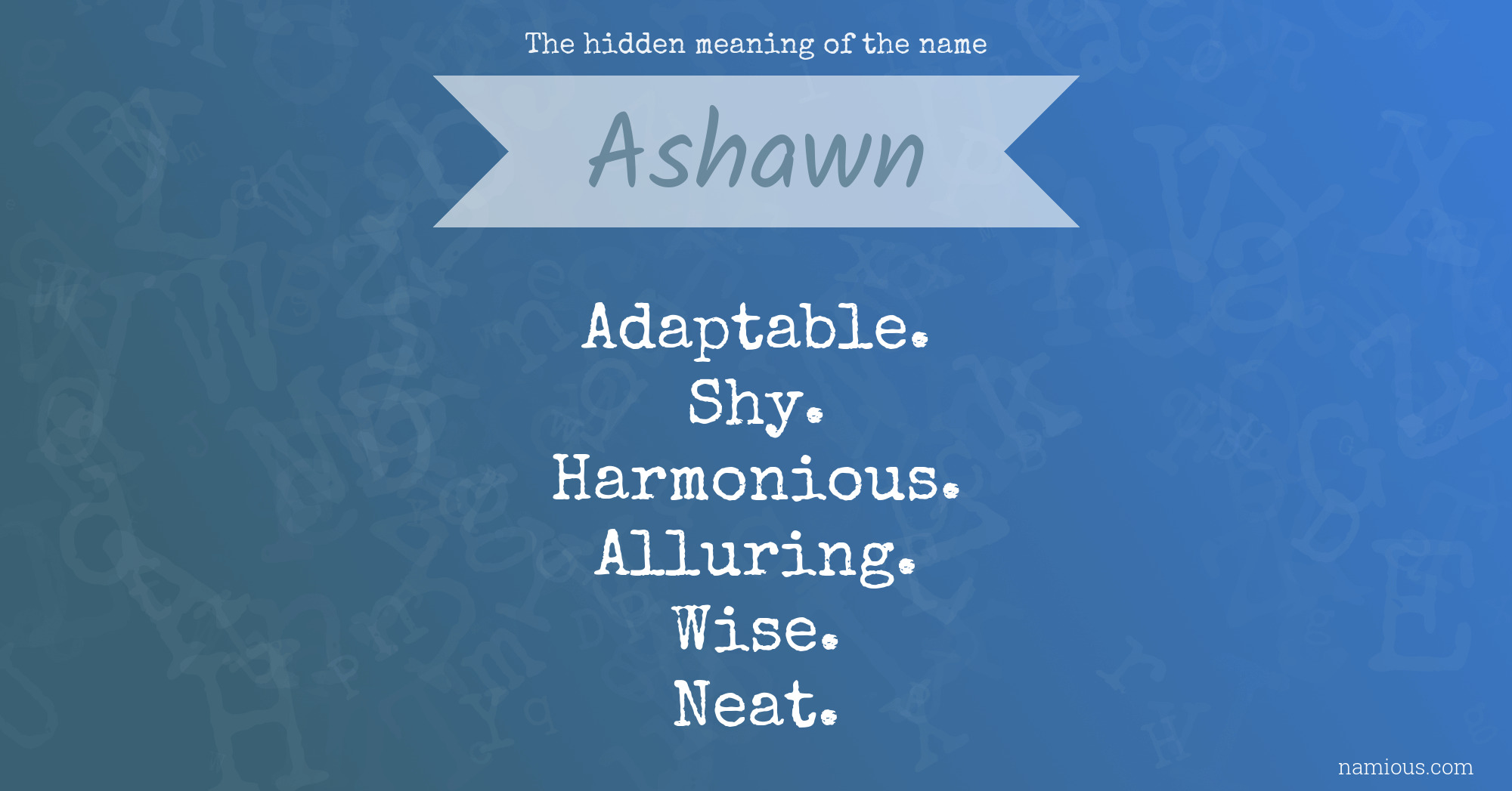 The hidden meaning of the name Ashawn