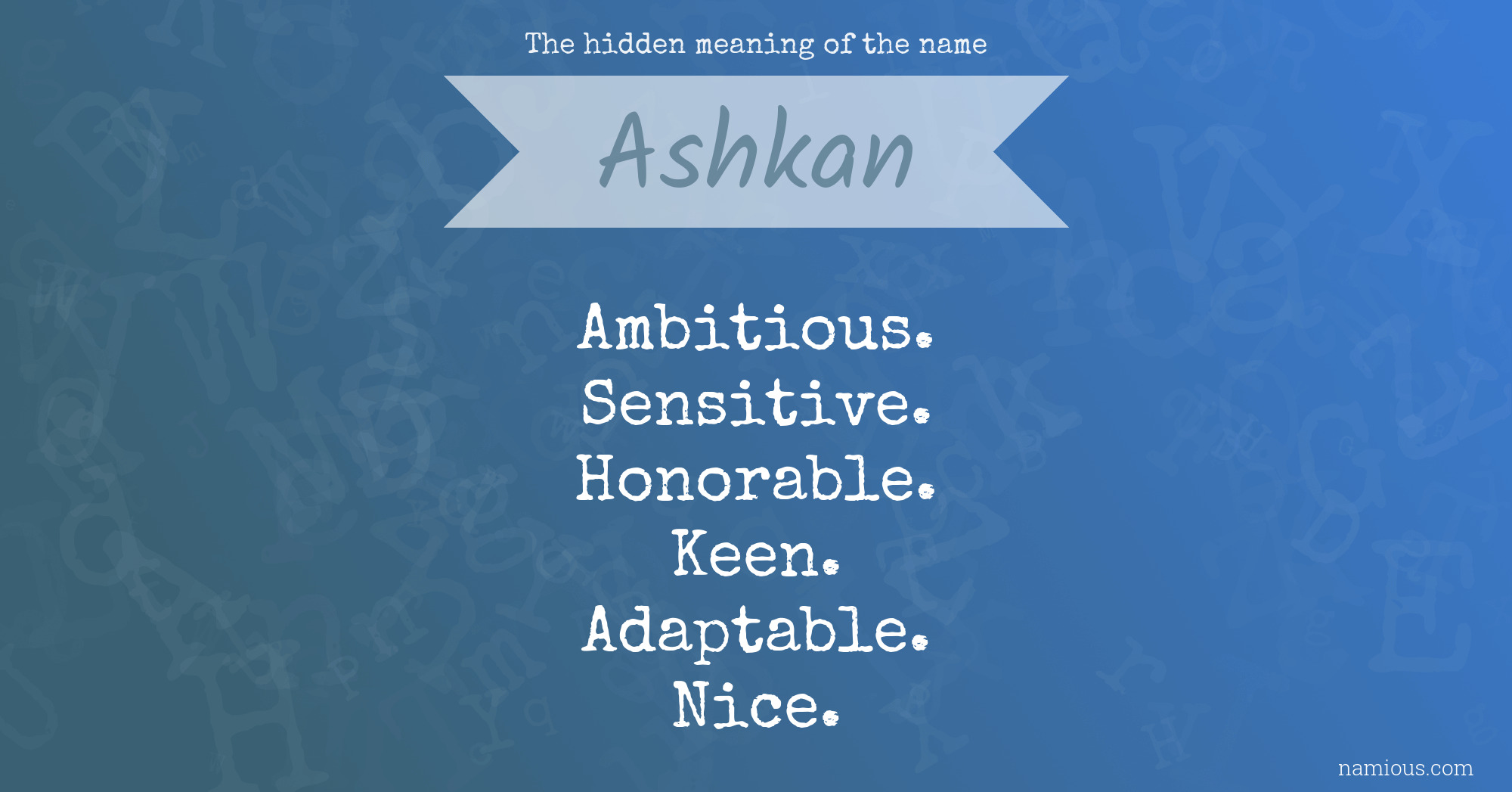 The hidden meaning of the name Ashkan