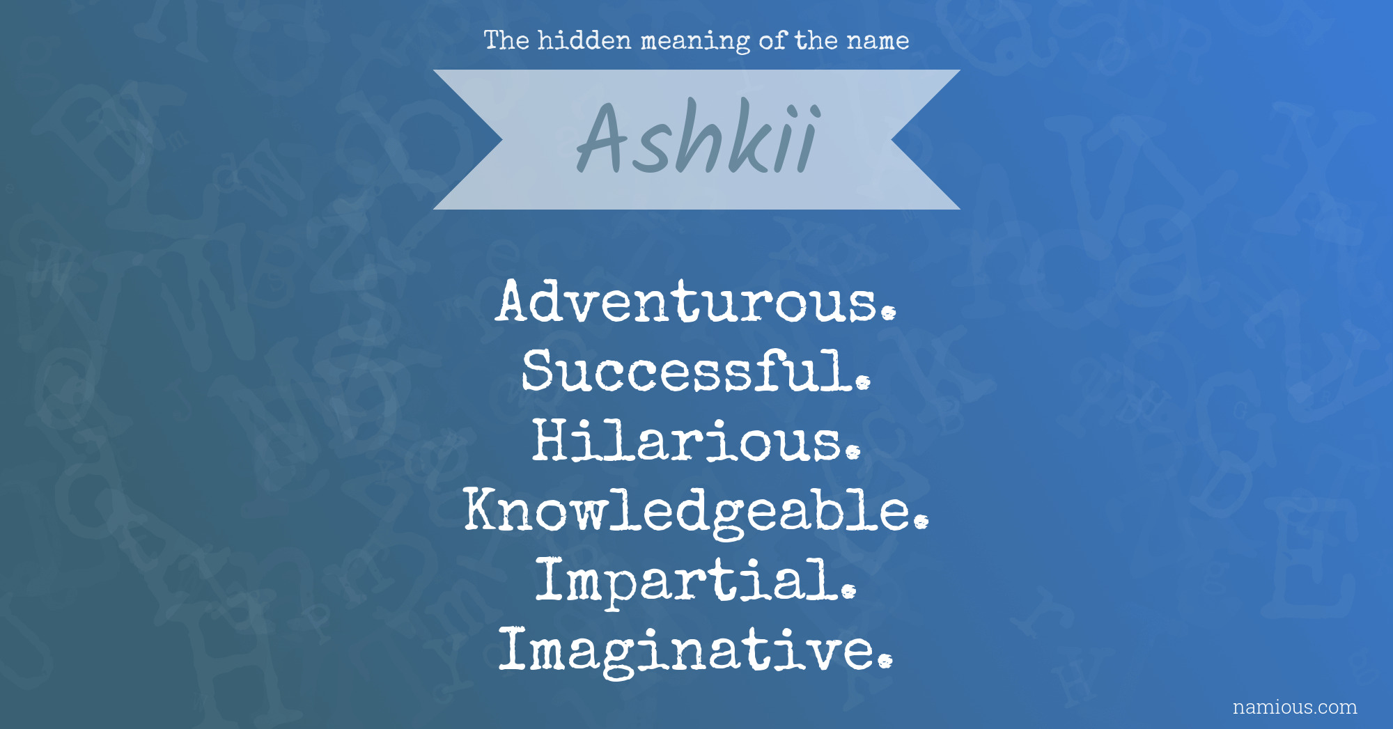 The hidden meaning of the name Ashkii